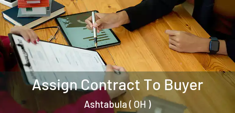  Assign Contract To Buyer Ashtabula ( OH )