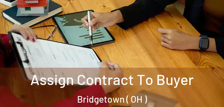  Assign Contract To Buyer Bridgetown ( OH )