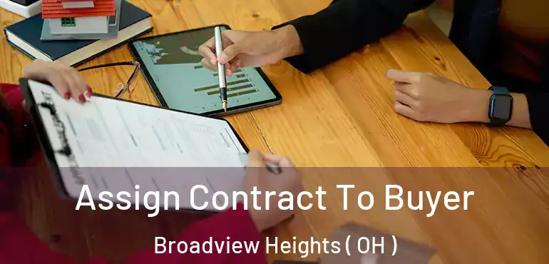  Assign Contract To Buyer Broadview Heights ( OH )