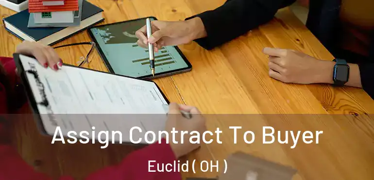  Assign Contract To Buyer Euclid ( OH )
