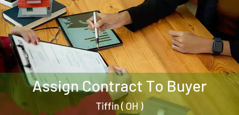  Assign Contract To Buyer Tiffin ( OH )