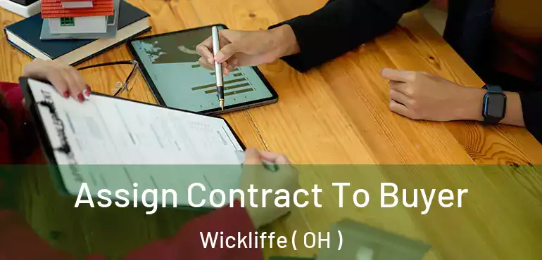  Assign Contract To Buyer Wickliffe ( OH )