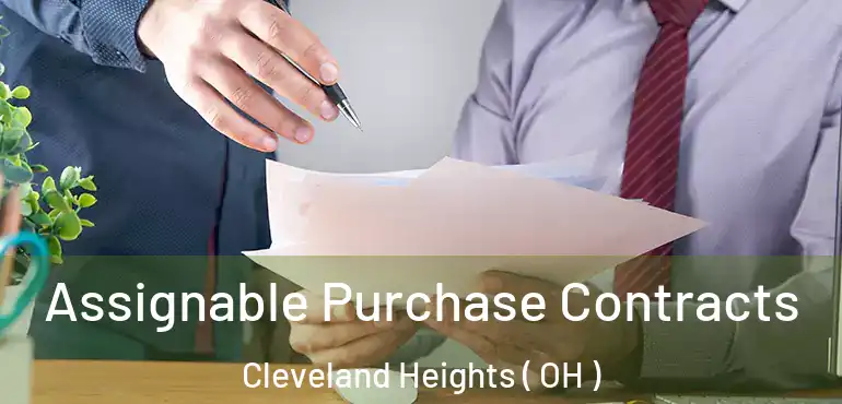  Assignable Purchase Contracts Cleveland Heights ( OH )