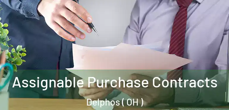  Assignable Purchase Contracts Delphos ( OH )