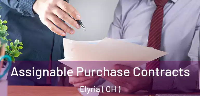  Assignable Purchase Contracts Elyria ( OH )