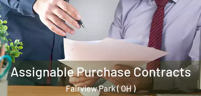  Assignable Purchase Contracts Fairview Park ( OH )