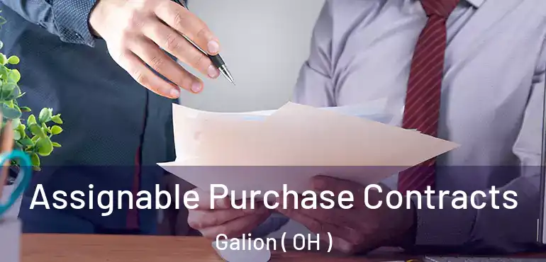  Assignable Purchase Contracts Galion ( OH )