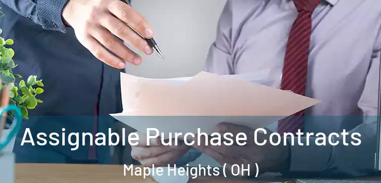  Assignable Purchase Contracts Maple Heights ( OH )