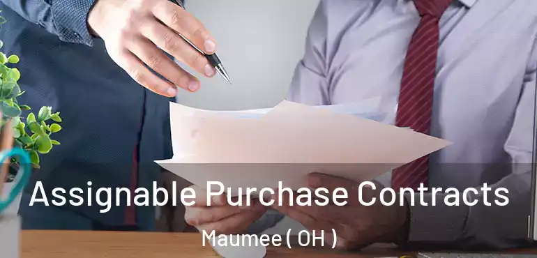  Assignable Purchase Contracts Maumee ( OH )