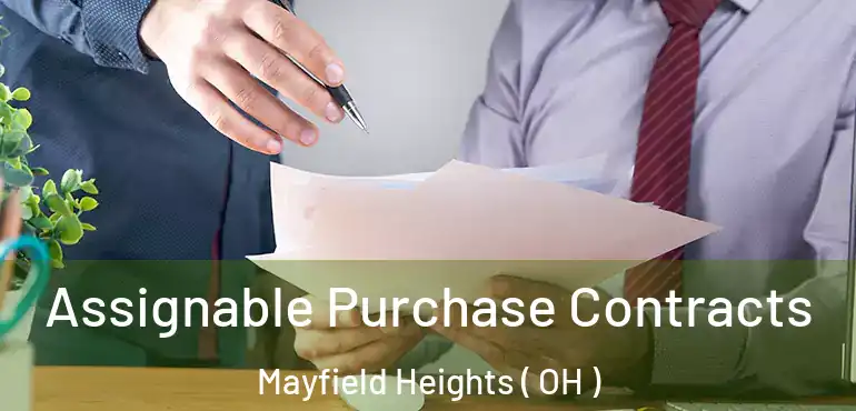  Assignable Purchase Contracts Mayfield Heights ( OH )