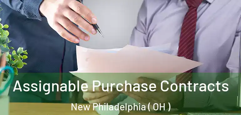  Assignable Purchase Contracts New Philadelphia ( OH )