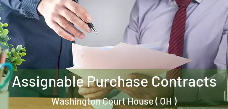  Assignable Purchase Contracts Washington Court House ( OH )