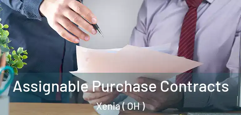  Assignable Purchase Contracts Xenia ( OH )