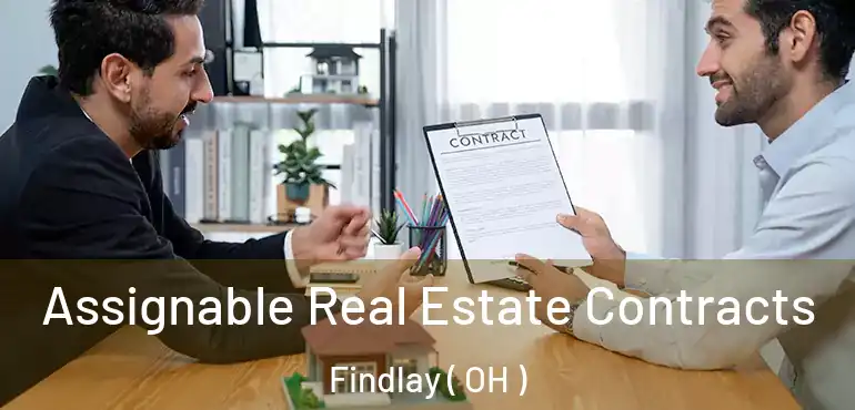  Assignable Real Estate Contracts Findlay ( OH )