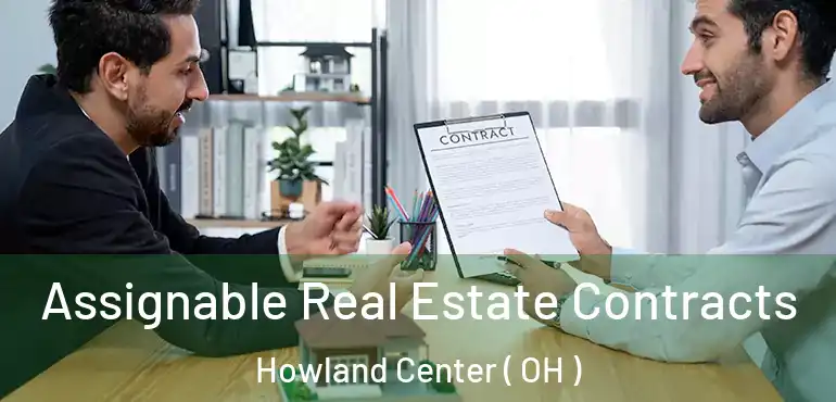  Assignable Real Estate Contracts Howland Center ( OH )