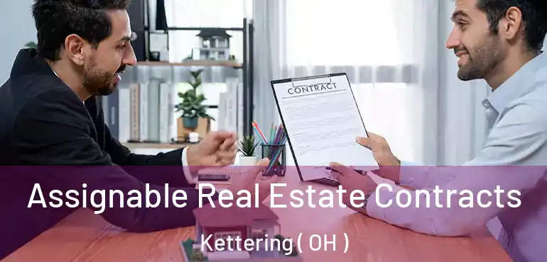  Assignable Real Estate Contracts Kettering ( OH )