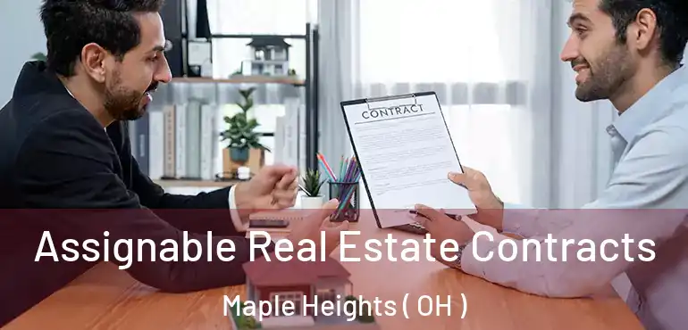  Assignable Real Estate Contracts Maple Heights ( OH )