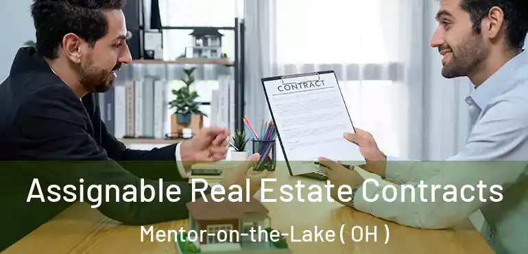  Assignable Real Estate Contracts Mentor-on-the-Lake ( OH )