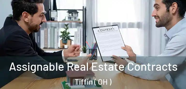  Assignable Real Estate Contracts Tiffin ( OH )
