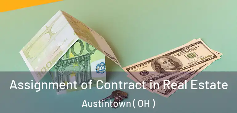  Assignment of Contract in Real Estate Austintown ( OH )