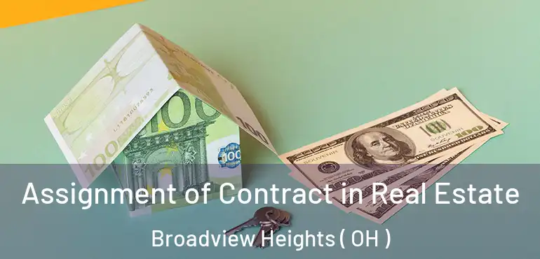  Assignment of Contract in Real Estate Broadview Heights ( OH )