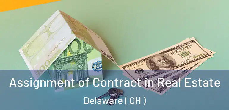  Assignment of Contract in Real Estate Delaware ( OH )