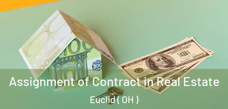  Assignment of Contract in Real Estate Euclid ( OH )