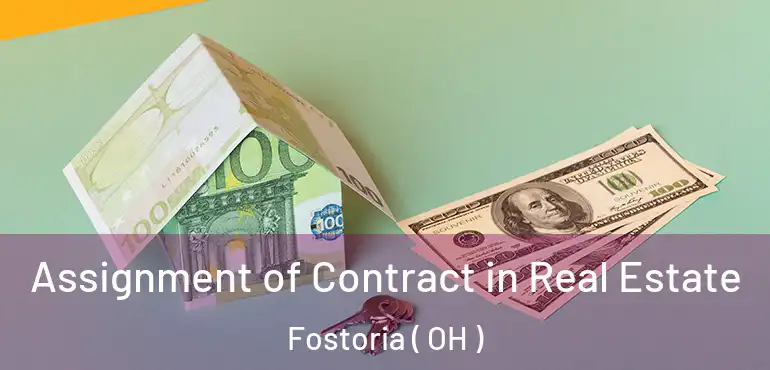  Assignment of Contract in Real Estate Fostoria ( OH )