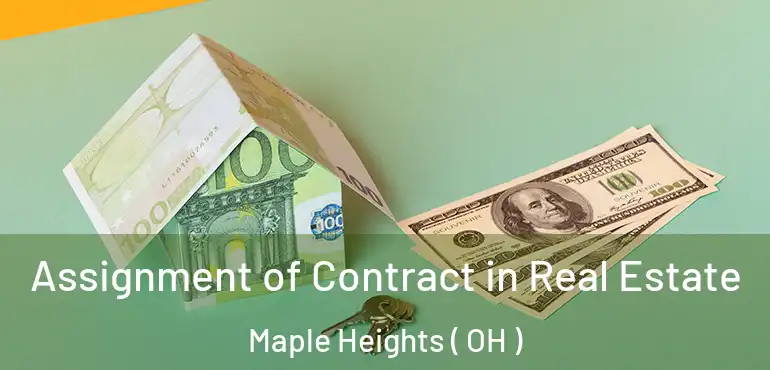  Assignment of Contract in Real Estate Maple Heights ( OH )