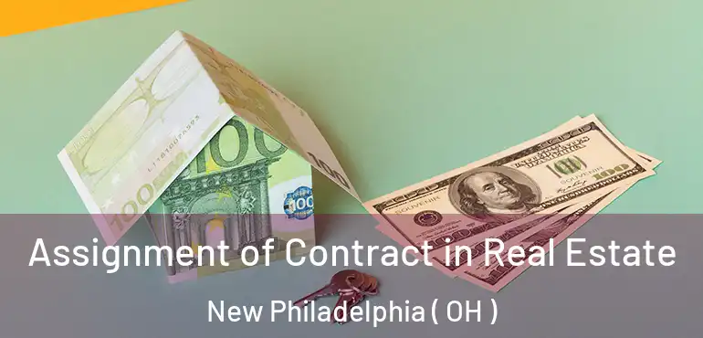  Assignment of Contract in Real Estate New Philadelphia ( OH )