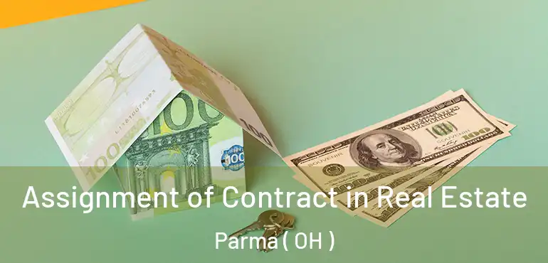  Assignment of Contract in Real Estate Parma ( OH )