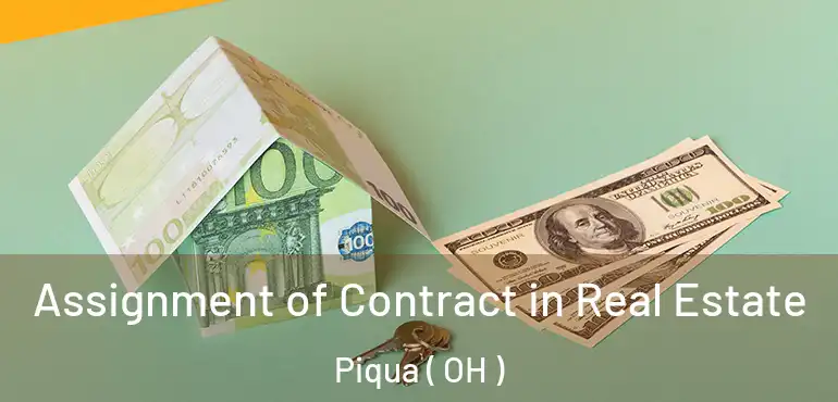  Assignment of Contract in Real Estate Piqua ( OH )