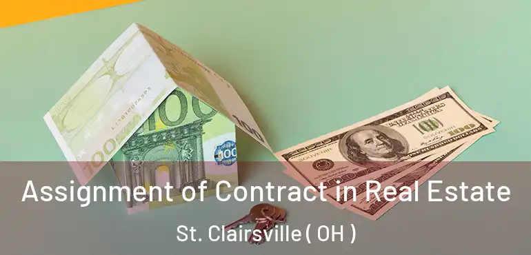  Assignment of Contract in Real Estate St. Clairsville ( OH )
