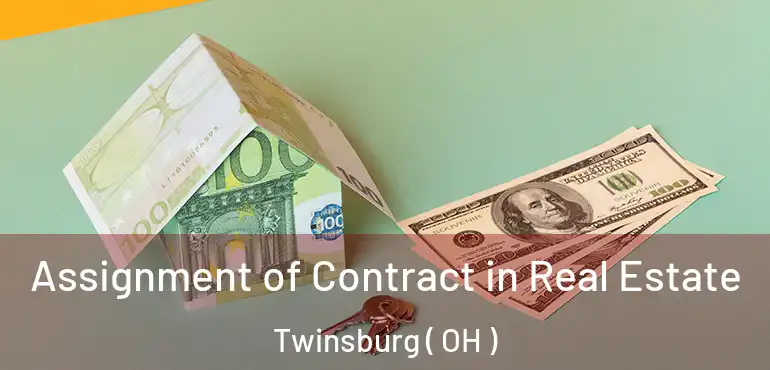  Assignment of Contract in Real Estate Twinsburg ( OH )