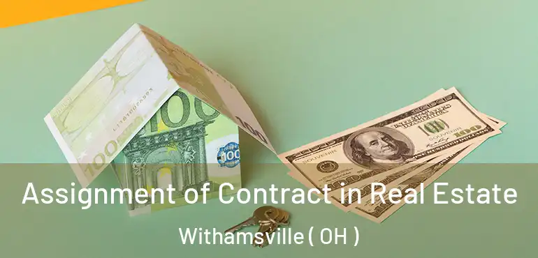  Assignment of Contract in Real Estate Withamsville ( OH )