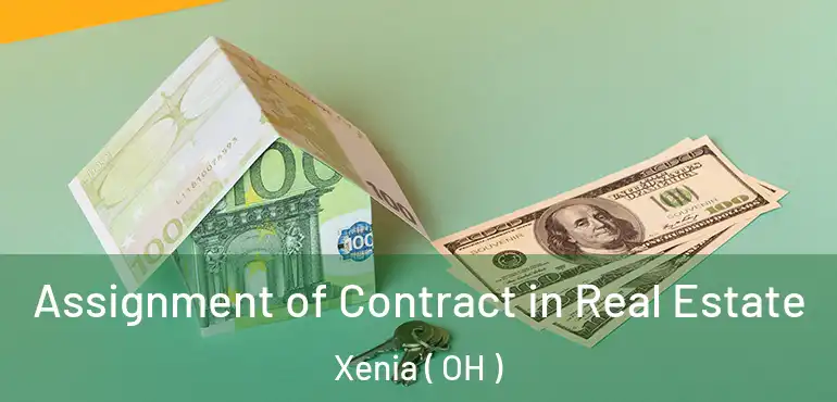  Assignment of Contract in Real Estate Xenia ( OH )