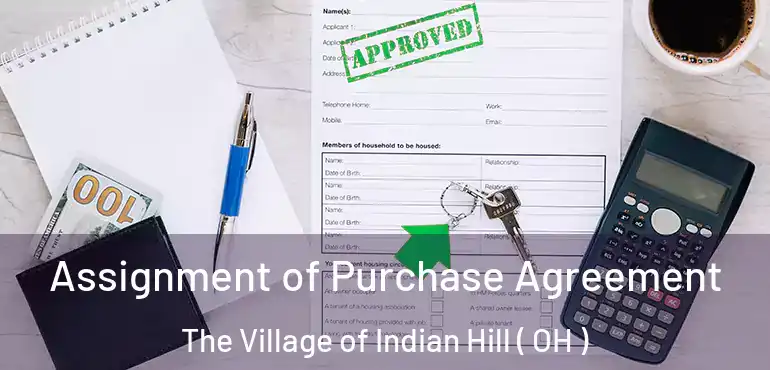  Assignment of Purchase Agreement The Village of Indian Hill ( OH )