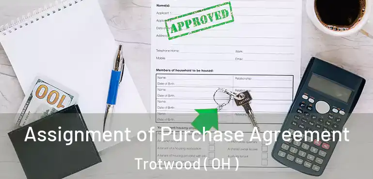  Assignment of Purchase Agreement Trotwood ( OH )