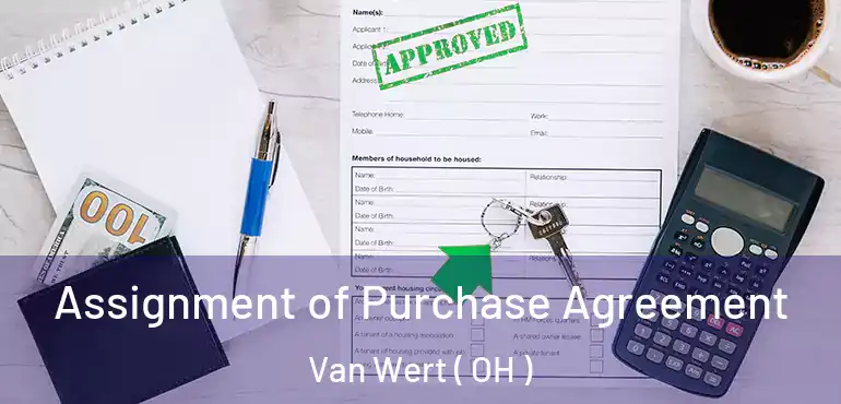  Assignment of Purchase Agreement Van Wert ( OH )