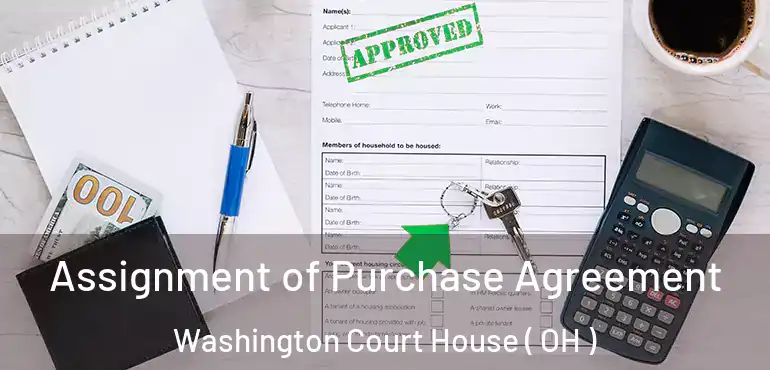  Assignment of Purchase Agreement Washington Court House ( OH )
