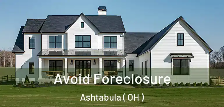  Avoid Foreclosure Ashtabula ( OH )