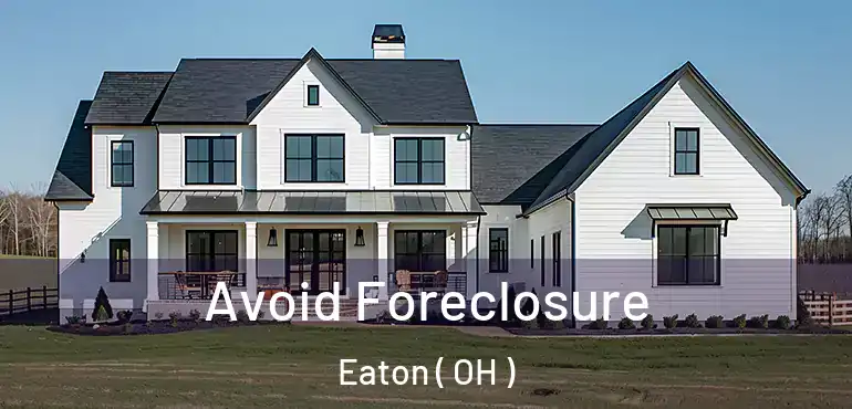  Avoid Foreclosure Eaton ( OH )