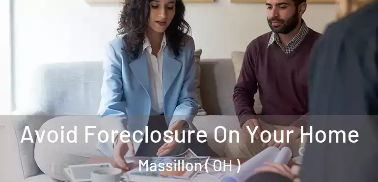  Avoid Foreclosure On Your Home Massillon ( OH )