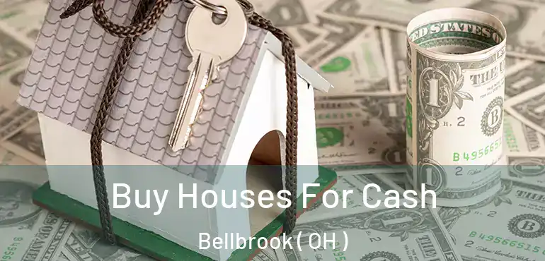  Buy Houses For Cash Bellbrook ( OH )