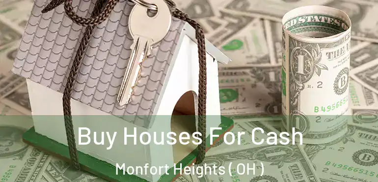  Buy Houses For Cash Monfort Heights ( OH )