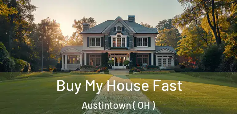  Buy My House Fast Austintown ( OH )