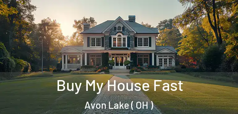  Buy My House Fast Avon Lake ( OH )