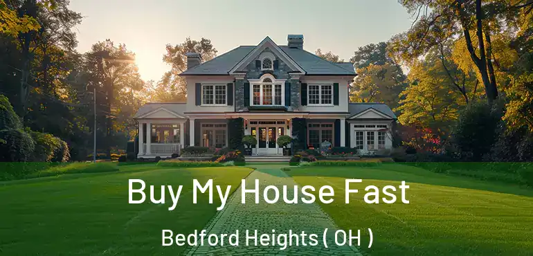  Buy My House Fast Bedford Heights ( OH )