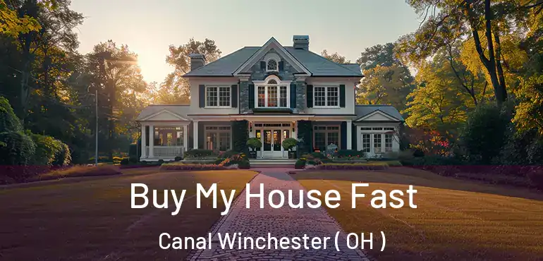  Buy My House Fast Canal Winchester ( OH )