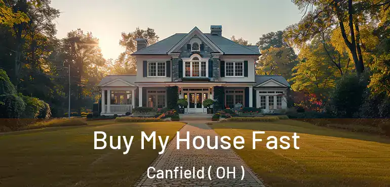  Buy My House Fast Canfield ( OH )